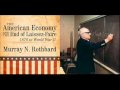 Murray Rothbard: The Decline of Laissez-Faire (American Economy Lecture #3)