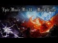 Epic Music Mix XVI - Mark Petrie