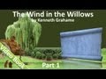 Part 1 - The Wind in the Willows Audiobook by Kenneth Grahame (Chs 01-05); updated 16 Jan 2013; published 25 Sep 2011