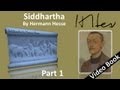 Part 1 - Siddhartha Audiobook by Hermann Hesse (Chs 1-5); updated 22 Jan 2013; published 20 Jun 2012