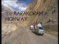 The Karakoram Highway - 52min. documentary