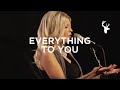 Bethel Live- Everything To You (Spontaneous) Ft. Jenn Johnson