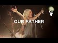 Bethel Live- Our Father ft. Jenn Johnson