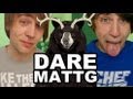 Dare MattG - 4 (Kitty Date, Eyebrow Shaving, Peanut Butter and Pickles)