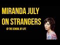 Miranda July on Strangers