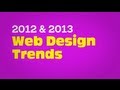 - Web Design - 2012 & 2013 Web Design Trends