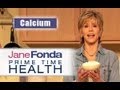 Jane Fonda: Calcium- Primetime Health