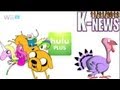 K-News - Wii U Hulu Plus and Adventure Time 3DS releases!