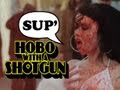 SUP: Hobo with a Shotgun! Blood Strippers! Hulu fails. Gary Busey wins!