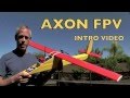 AXON FPV - Introduction Video