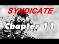 ★ Syndicate Walkthrough - Chapter 11 