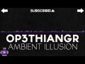 Rock - Op3thiangr - Ambient Illusion - WAY➚