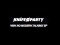 Knife Party - Internet Friends (Original Mix)