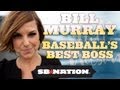 Bill Murray: Baseball's Best Boss - Full Nelson