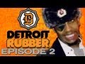 Detroit Rubber Ep. 2 of 6 - Party in the D