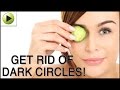 Get Rid of Dark Circles Fast !! | Home Remedies for removing under-eye dark circles