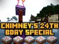 CHIMNEY'S 24th BIRTHDAY SPECIAL! (HD)