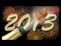 NEW YEAR 2013 - PARTY MIX(Dj Kla$$ Till The World End)