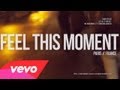 Feel This Moment (Lyric Video)