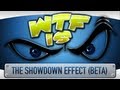 ► WTF Is... - The Showdown Effect (BETA) ?