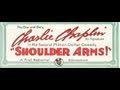 Charlie Chaplin: Shoulder Arms