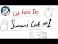 Cat Fans Do: Simon's Cat #1