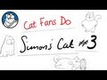 Cat Fans Do: Simon's Cat #3