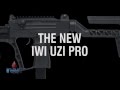 THE NEW IWI UZI PRO