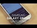 Samsung Galaxy Grand Unboxing