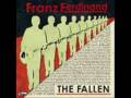 Franz Ferdinand- The Fallen (with lyrics)