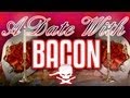 A Date With Bacon - Epic Meal Time