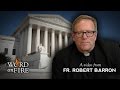 The HHS Mandate: Anti-Catholic and Un-American, Fr. Barron comments