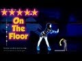 Just Dance 4 - On The Floor - 5* Stars