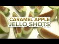 Caramel Apple Jello Shots - With Real Apples