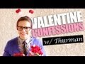 Valentine Confessions w/ THURMAN