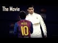 Cristiano Ronaldo Vs Lionel Messi 2012 The Movie ●HD● ●(JavierNathaniel)●