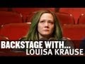 Backstage with... Louisa Krause