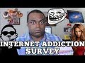 INTERNET ADDICTION SURVEY