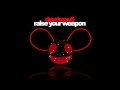 deadmau5 - Raise Your Weapon