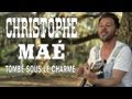 Christophe Maé - Tombé Sous Le Charme (Clip Officiel)