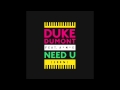 DUKE DUMONT - Need U (100%) feat. A*M*E (SKREAMIX) - out now!