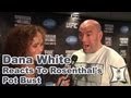 Dana White on UFC on FOX 7, Jones vs Sonnen, Josh Rosenthal's Pot Bust + Boston Bombings