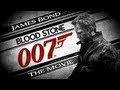 James Bond 007: Blood Stone [The Movie]