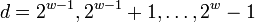 d = 2^{w-1}, 2^{w-1}+1, \dots, 2^w - 1