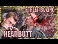 Street Boxing: How to Headbutt in a Street Fight Technique