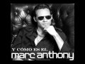 Marc Anthony - Y Como Es El?