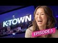 K-Town S1, Ep. 5 of 10: 