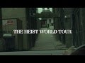 The Heist World Tour - Episode 1 (Europe)