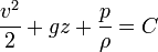 \frac{v^2}{2}+g z+\frac{p}{\rho}=C