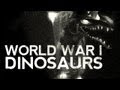 [Creepy] WORLD WAR 1 DINOSAURS - 1916 - DER LADEN!﻿ 1944